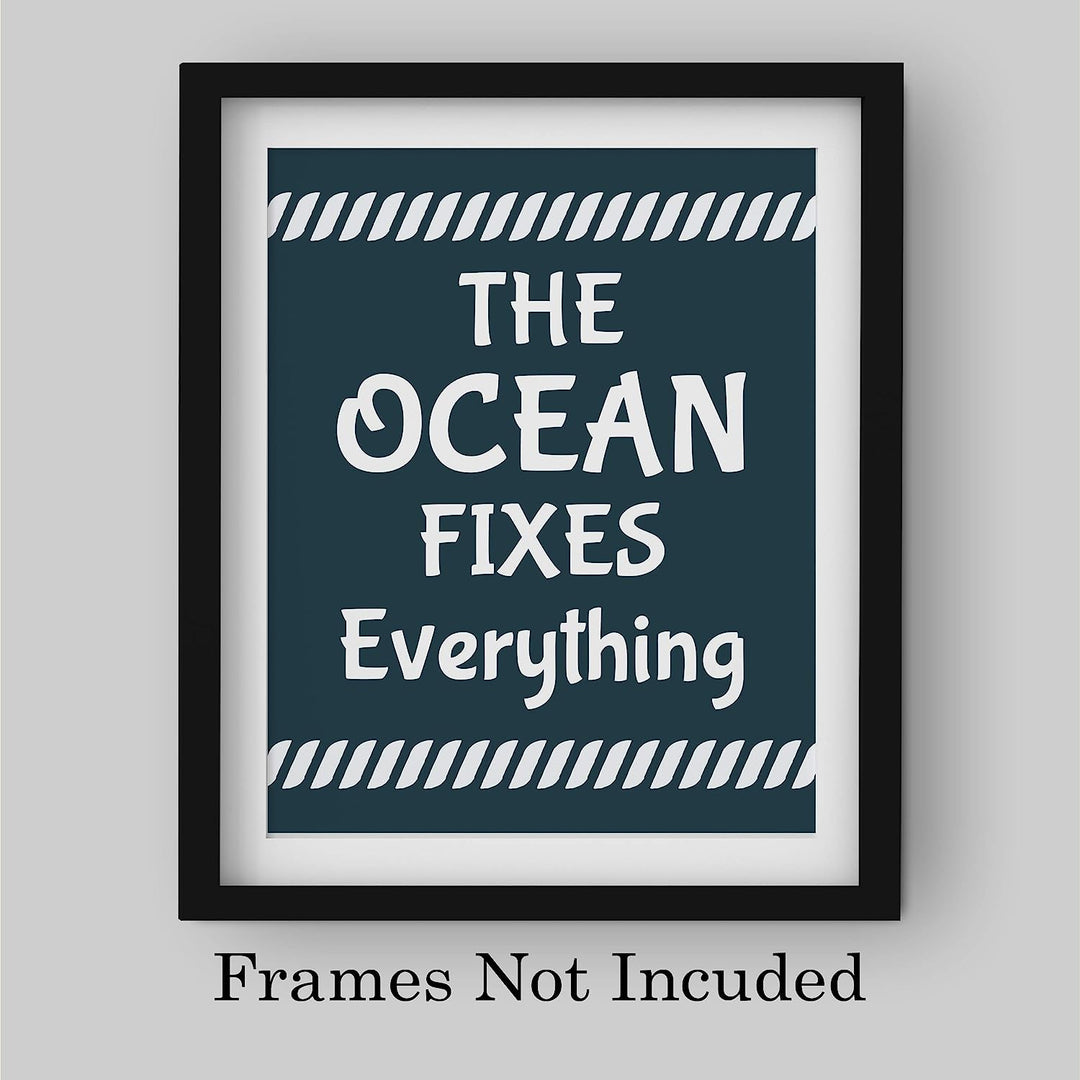 The Ocean Fixes Everything Funny Beach Sign -8 x 10" Nautical Wall Art Print-Ready to Frame. Inspirational Home-Office-Patio-Ocean Themed Decor. Perfect Fun Decoration for the Beach House!