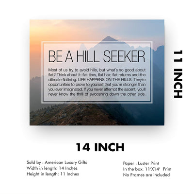 Be A Hill Seeker Motivational Quotes Wall Art -14 x 11" Typographic Mountain Sunset Print-Ready to Frame. Inspirational Decor for Home-Office-Studio-School. Great Positive Gift of Motivation!