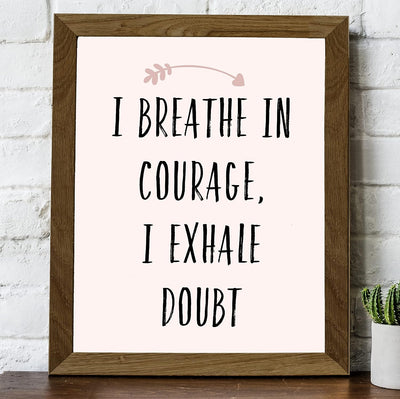 I Breathe In Courage-Exhale Doubt-Inspirational Quotes Wall Art - 8 x 10" Modern Typographic Print -Ready to Frame. Motivational Home-Office-School-Yoga Studio-Spa Decor. Reminder for Inspiration!