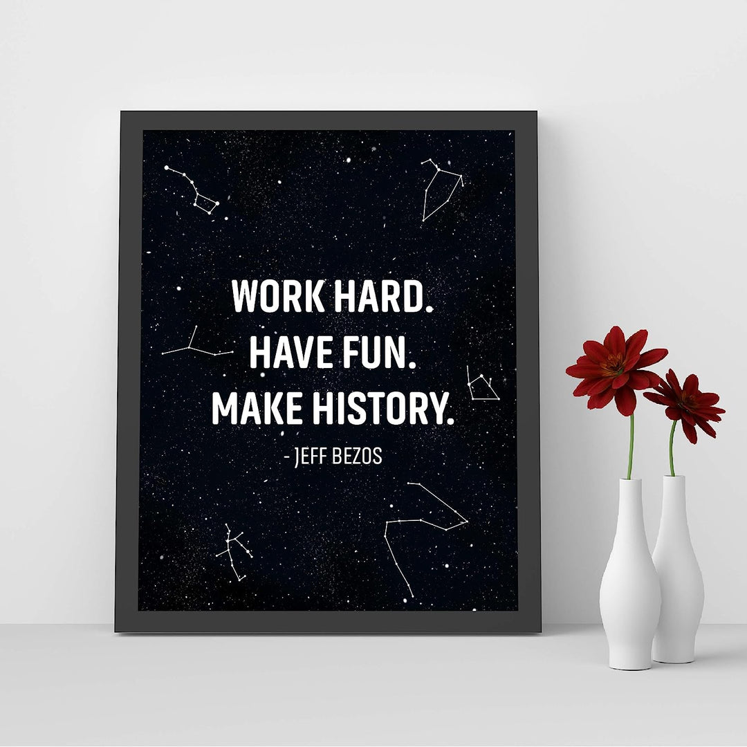 Work Hard-Have Fun-Make History Motivational Quotes Wall Art-8 x 10" Starry Night Print-Ready to Frame. Quote By Jeff Bezos. Inspirational Home-Office-School-Dorm Decor. Great Gift for Motivation!