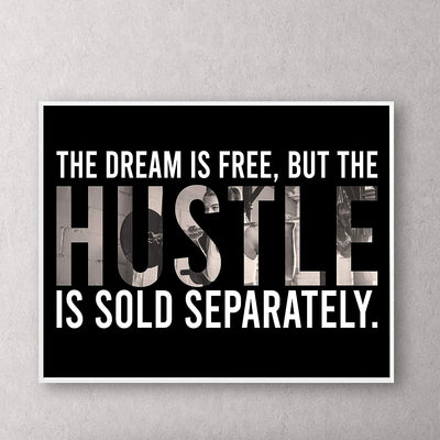 The Dream Is Free-Hustle Is Sold Separately Motivational Quotes Exercise Sign -14x11" Inspirational Fitness Wall Print-Ready to Frame. Positive Home-Gym-Weight Room Decor. Great Gift of Motivation!