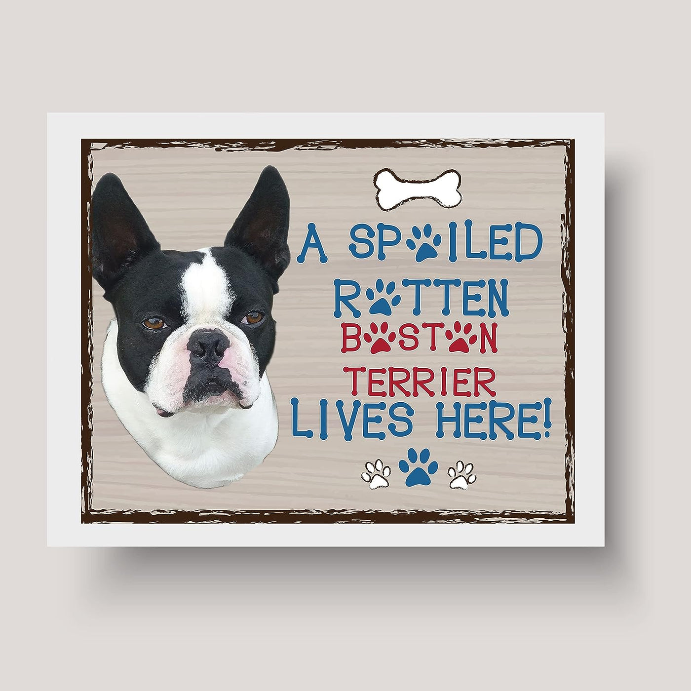 Boston Terrier-Dog Poster Print-10 x 8" Wall Decor Sign-Ready To Frame."A Spoiled Rotten Boston Terrier Lives Here". Perfect Pet Wall Art for Home-Kitchen-Cave-Garage. Great Gift for Terrier Lovers!