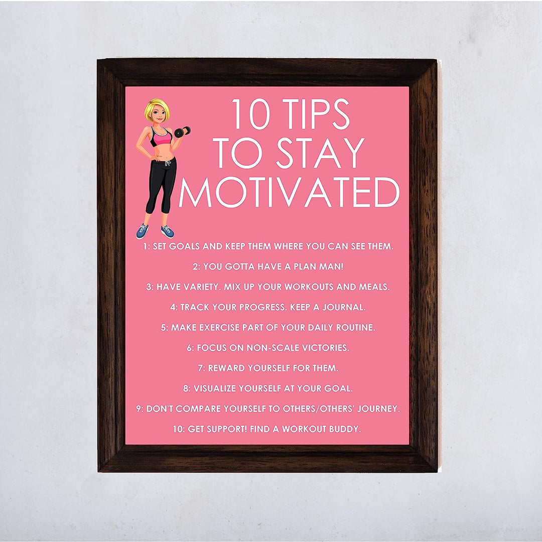 10 Tips to Stay Motivated Motivational Quotes Exercise Wall Sign -11 x 14" Inspirational Fitness Poster Print-Ready to Frame. Positive Decor for Home-Gym-Weight Room. Great Gift of Motivation!