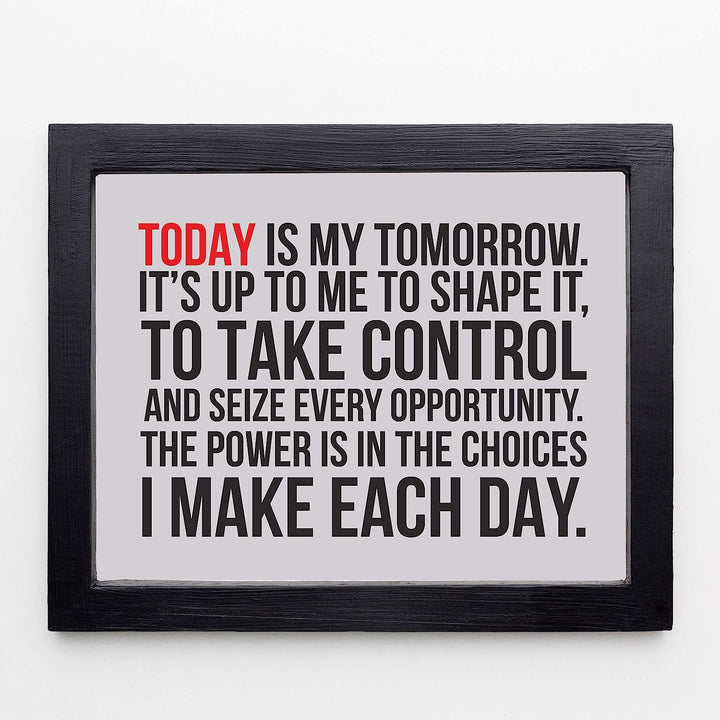 ?Today Is My Tomorrow-I Make Each Day? Motivational Quotes Wall Art -10 x 8" Inspirational Typographic Poster Print-Ready to Frame. Home-Office-School-Dorm-Gym Decor. Perfect Sign for Motivation!
