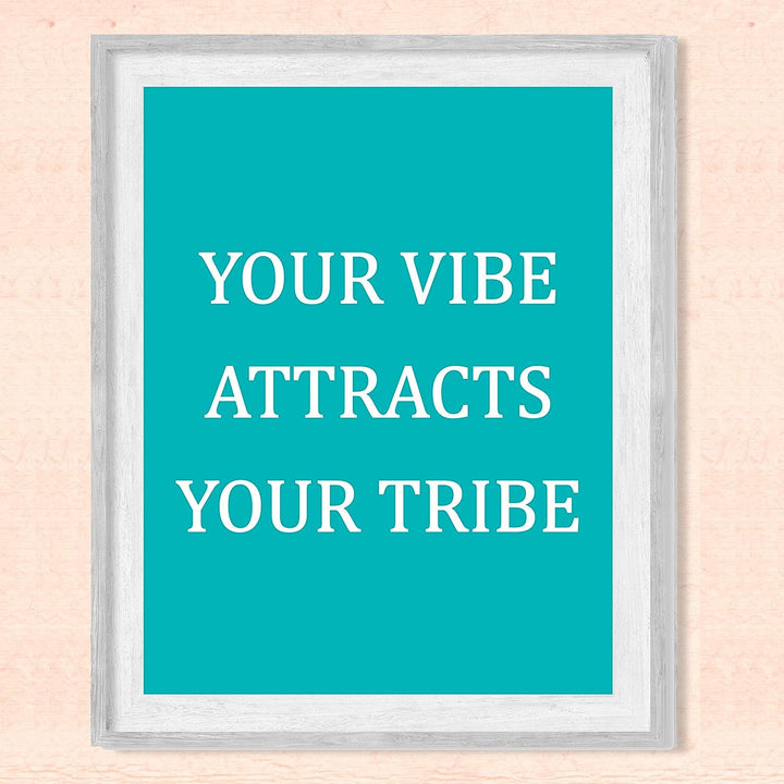 Your Vibe Attracts Your Tribe Inspirational Friendship Sign -8 x 10" Modern Typographic Wall Art Print-Ready to Frame. Motivational Home-Office-School-Dorm Decor. Great Reminder to Be Positive!