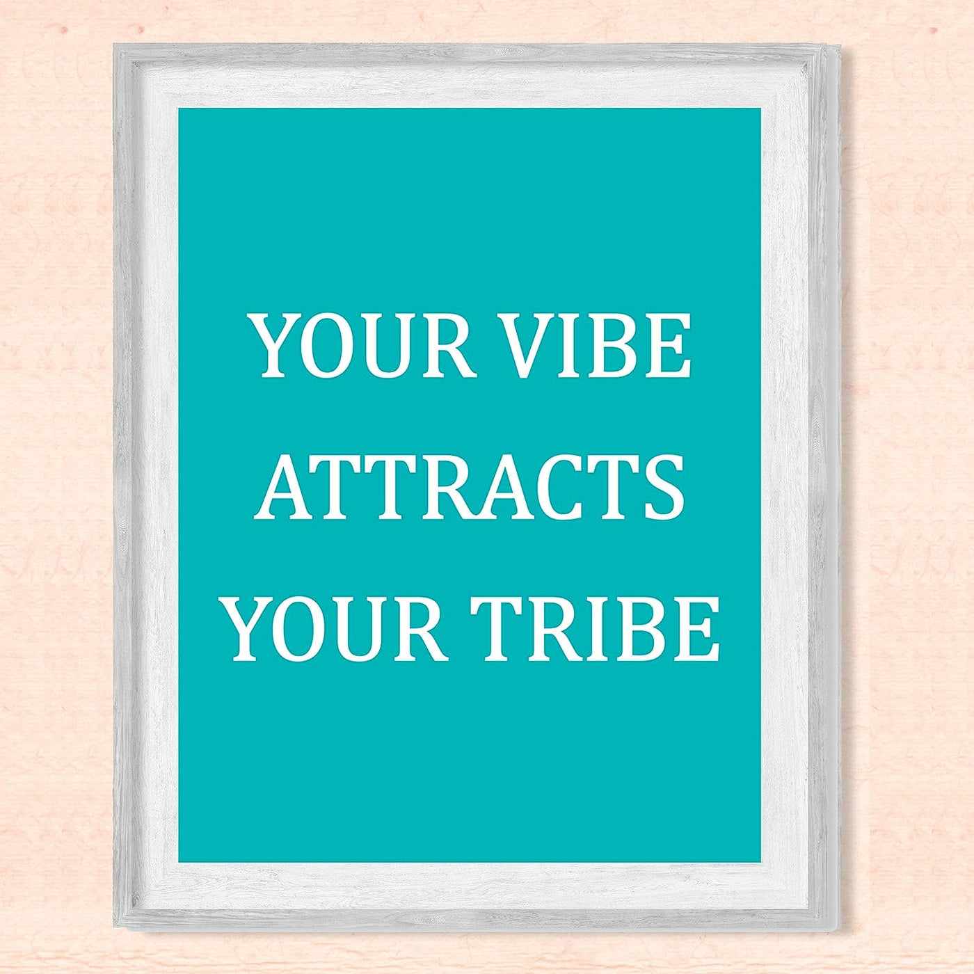 Your Vibe Attracts Your Tribe Inspirational Friendship Sign -8 x 10" Modern Typographic Wall Art Print-Ready to Frame. Motivational Home-Office-School-Dorm Decor. Great Reminder to Be Positive!