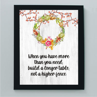 Build a Longer Table-Not a Higher Fence Inspirational Quotes Wall Art -8 x 10" Floral Print w/Distressed Wood Design-Ready to Frame. Home-Office-Christian-Welcome Decor! Printed on Photo Paper.