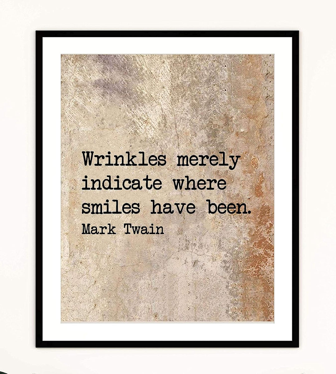 Mark Twain Quotes Wall Art-"Wrinkles Indicate Where Smiles Have Been" 8 x 10" Typographic Portrait Print-Ready to Frame. Retro Antique-Distressed Home-Office-Cave-Bar Decor. Perfect Gift &amp; Decoration.