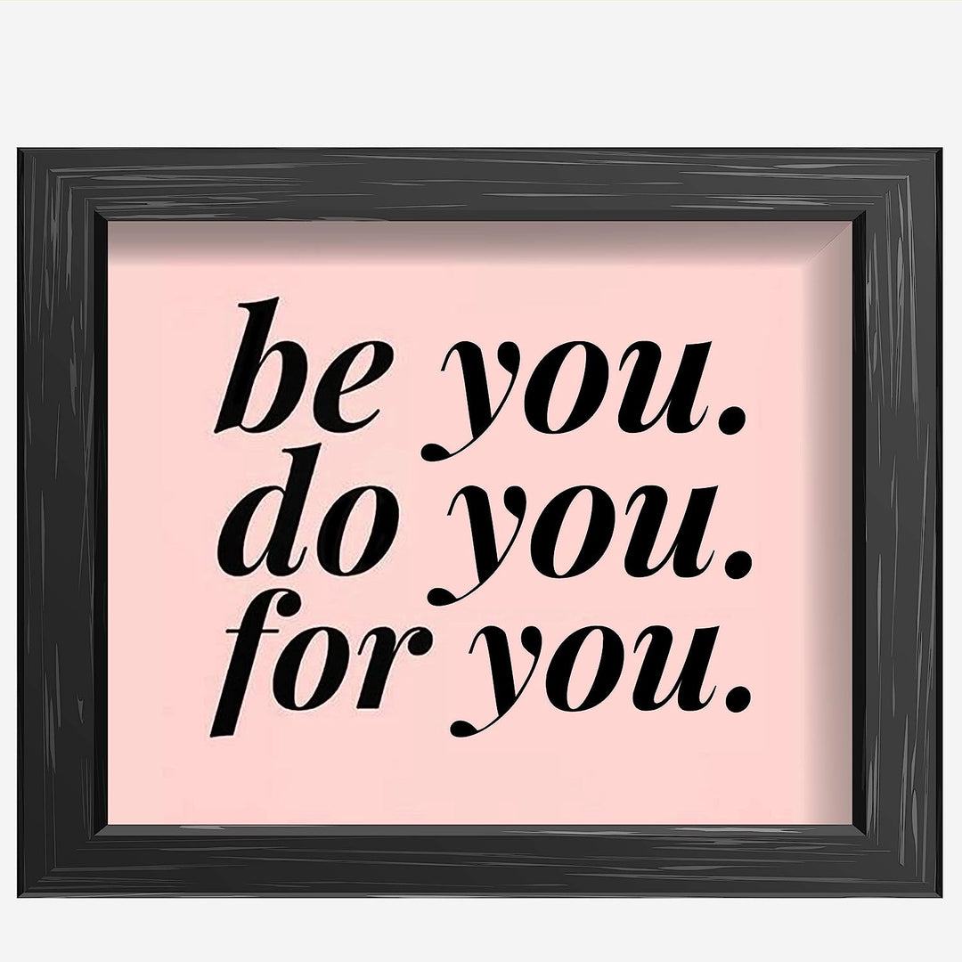 ?Be You-Do You-For You? Motivational Quotes Wall Art -10 x 8" Inspirational Poster Print-Ready to Frame. Modern Typographic Design. Home-Office-School-Dorm-Gym Decor. Perfect Sign for Motivation!
