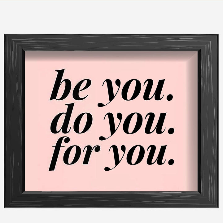 ?Be You-Do You-For You? Motivational Quotes Wall Art -10 x 8" Inspirational Poster Print-Ready to Frame. Modern Typographic Design. Home-Office-School-Dorm-Gym Decor. Perfect Sign for Motivation!