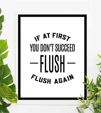 If At First You Don't Succeed-Flush Again-Funny Bathroom Sign- 8 x 10" Modern Typographic Wall Art Print-Ready to Frame. Perfect Humorous Home Decor for Guest Bathroom! Great Housewarming Gift!