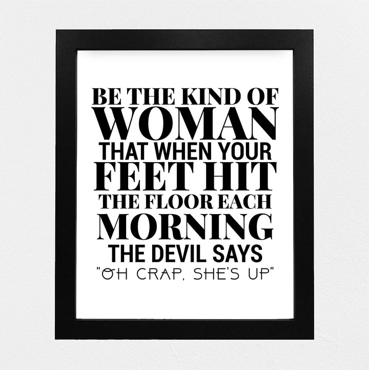 Be the Kind of Woman-Devil Says Oh Crap Funny Wall Art Sign -8 x 10" Fierce Motivational Poster Print-Ready to Frame. Home-Office-Studio-Dorm-Christian Decor. Great Gift of Motivation! White BG.