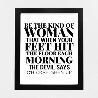 Be the Kind of Woman-Devil Says Oh Crap Funny Wall Art Sign -8 x 10" Fierce Motivational Poster Print-Ready to Frame. Home-Office-Studio-Dorm-Christian Decor. Great Gift of Motivation! White BG.