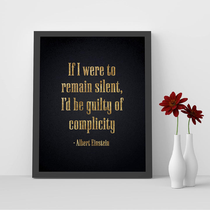 Albert Einstein Quotes-"If I Were to Remain Silent-Be Guilty of Complicity" Philosophical Wall Art -8 x 10" Inspirational Typographic Print-Ready to Frame. Home-Office-School Decor. Great Advice!