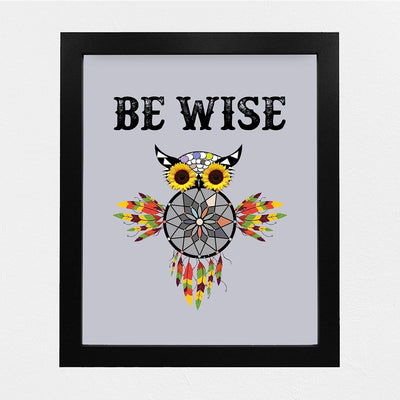 ?Be Wise?-Motivational Quotes Wall Art -8 x 10" Modern Poster Print with Owl Shaped Dream Catcher Image-Ready to Frame. Spiritual Decor for Home-Bedroom-Office-Studio Decor. Great Inspirational Gift!