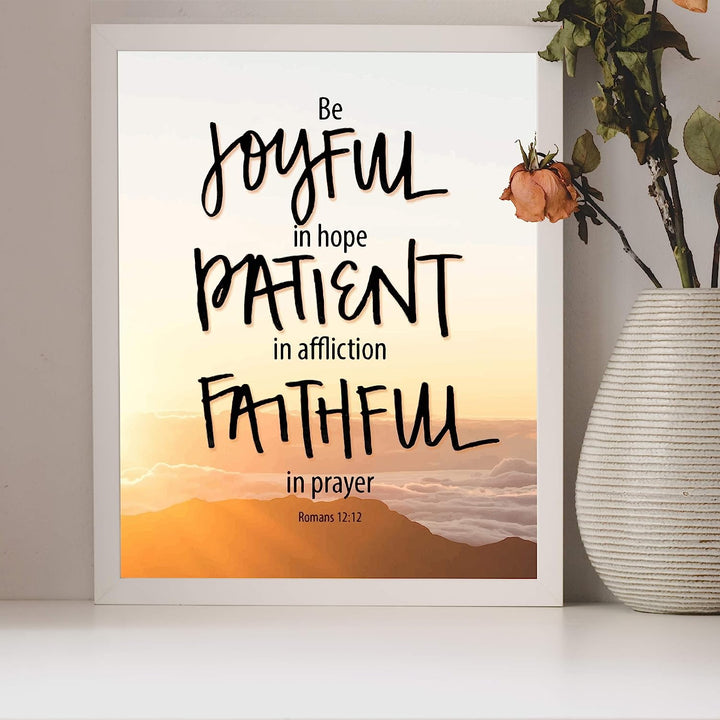Romans 12:12-"Be Joyful In Hope-Patient-Faithful"-Bible Verse Wall Art -8 x 10" Christian Poster Print-Ready to Frame. Typographic Design. Inspirational Home-Office-Church Decor! Great Gift of Faith!