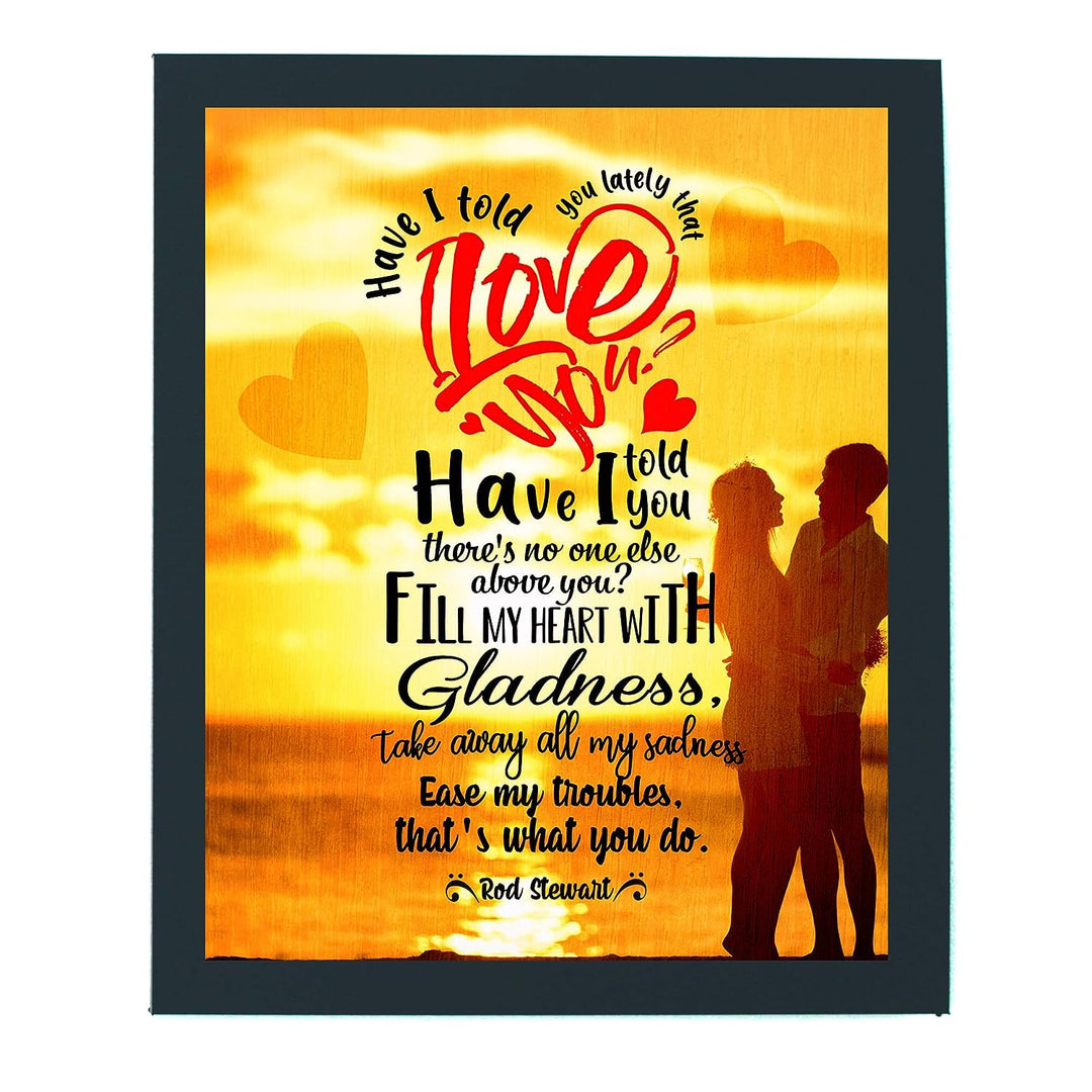 Rod Stewart-"Have I Told You Lately That I Love You"-Song Lyric Wall Art Sign-8 x 10" Music Poster Print-Ready to Frame. Home-Office-Studio Decor. Great Romantic Gift-Perfect for Rock Music Fans!