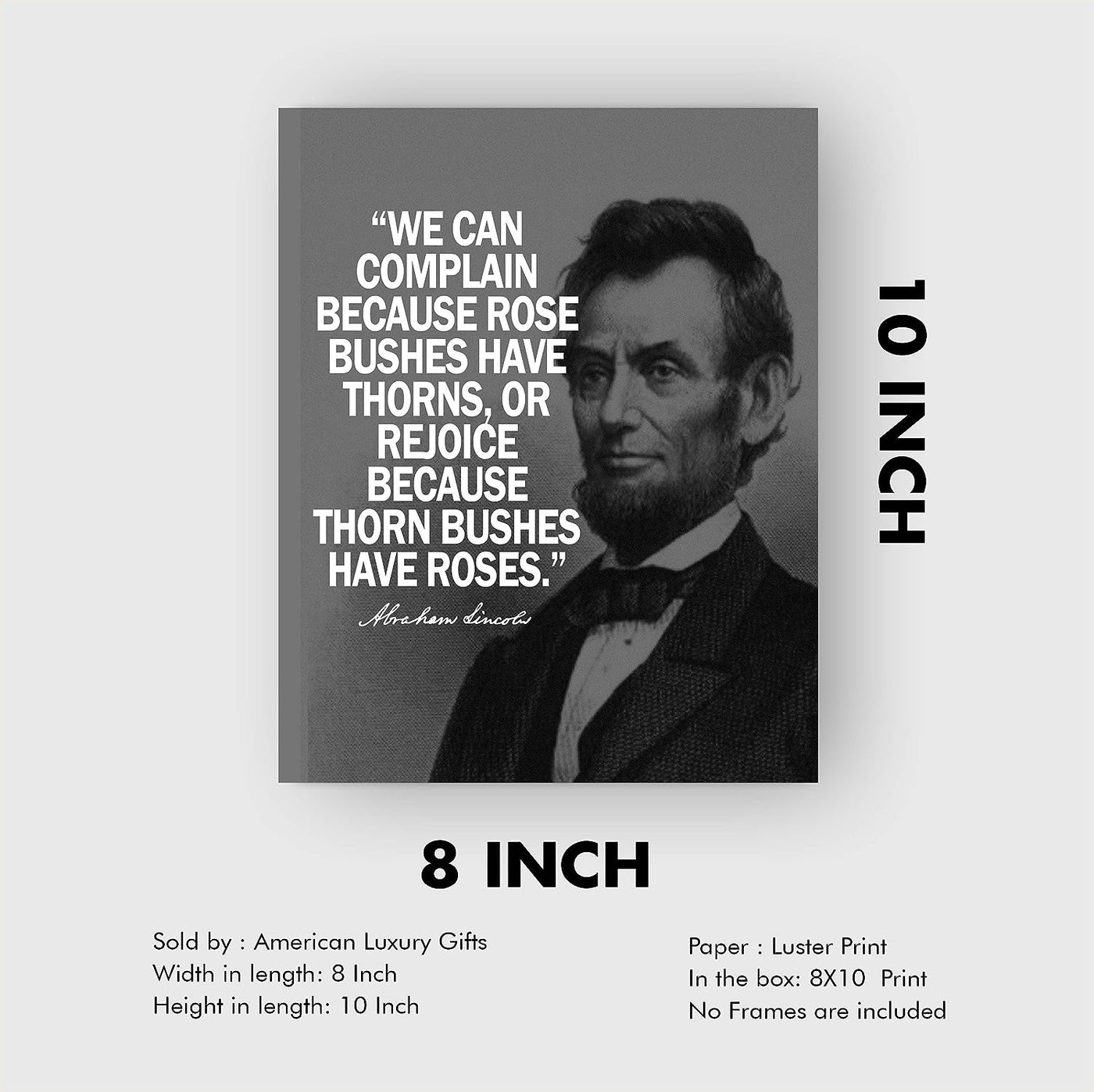 Abraham Lincoln Quotes-"We Can Complain or Rejoice"-Motivational Wall Art -8x10" Historical Presidential Portrait Print-Ready to Frame. Home-Office-Cave-Patriotic Decor. Great Library-Classroom Sign!