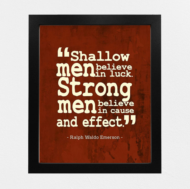 Ralph Waldo Emerson Quotes-"Shallow Men Believe in Luck"-Motivational Wall Art -8 x 10" Modern Typographic Wall Print-Ready to Frame. Inspirational Home-Office-Classroom Decor. Great for Motivation!