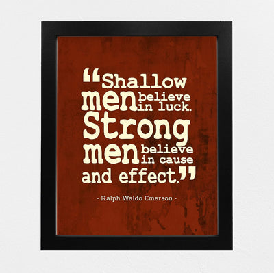 Ralph Waldo Emerson Quotes-"Shallow Men Believe in Luck"-Motivational Wall Art -8 x 10" Modern Typographic Wall Print-Ready to Frame. Inspirational Home-Office-Classroom Decor. Great for Motivation!