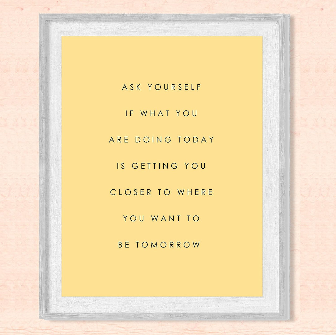 Ask Yourself-What Is Getting You Closer Motivational Quotes Wall Decor -8 x 10" Inspirational Art Print-Ready to Frame. Modern Home-Office-Classroom-Dorm Decor. Great Positive Sign for Motivation!