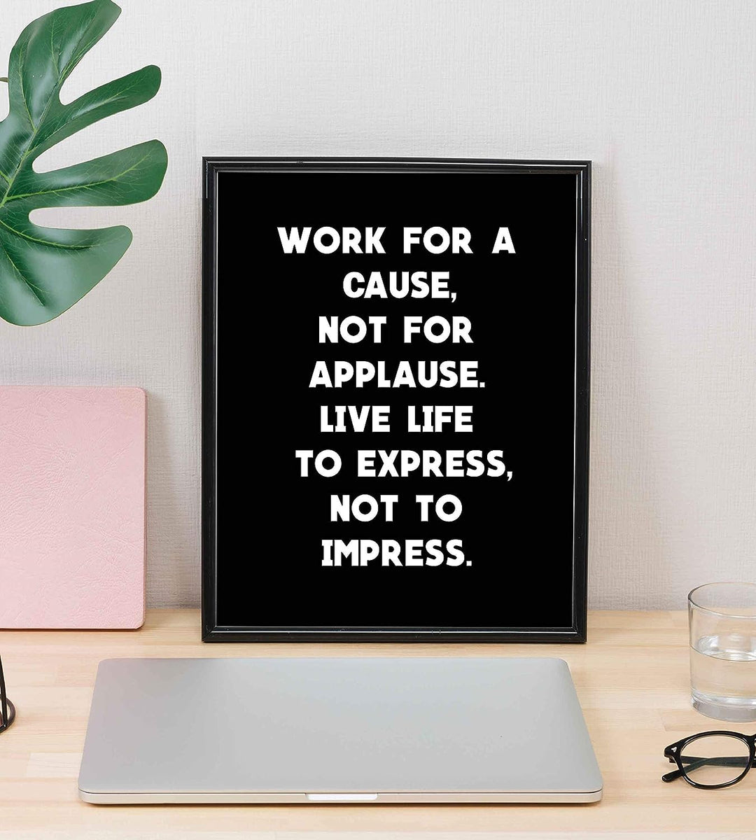 Work For A Cause-Not For Applause- Motivational Quotes Wall Art- 8 x 10" Modern Inspirational Poster Print- Ready to Frame. Typographic Home-Office-Classroom Decor. Perfect Gift of Motivation!