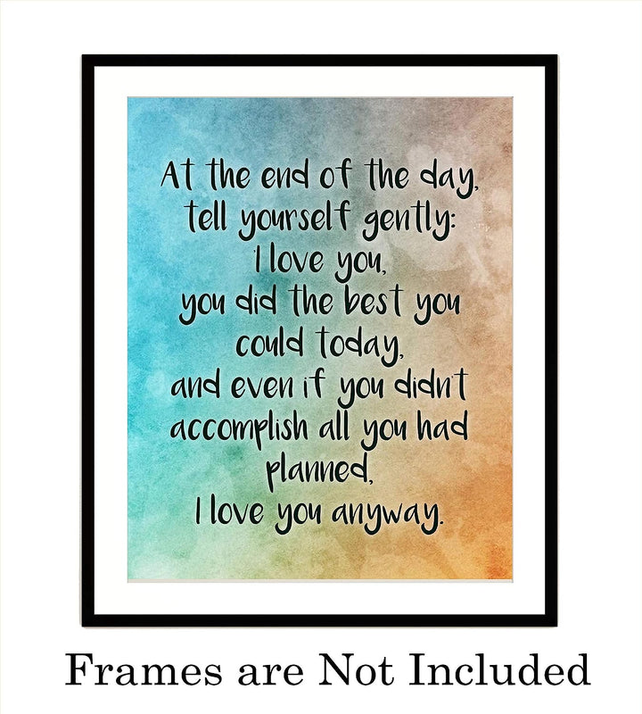 At End of Day Tell Yourself Gently-I Love You Inspirational Quotes Wall Sign -8 x 10" Modern Typographic Art Print-Ready to Frame. Home-Office-School Decor. Great Gift to Inspire Self-Love!