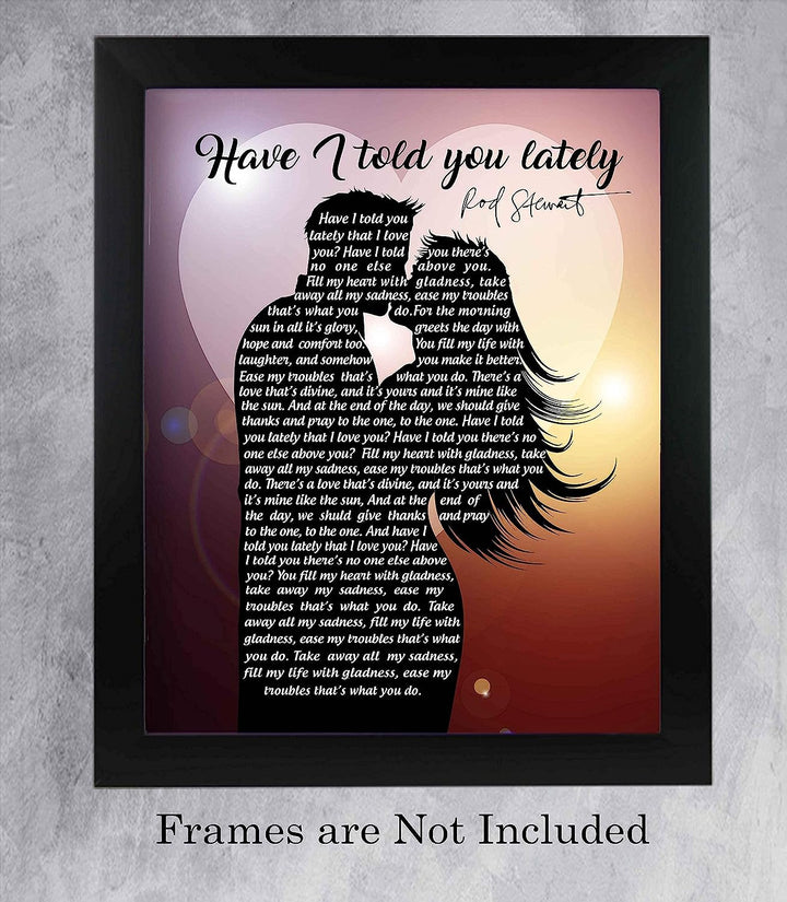 Rod Stewart-"Have I Told You Lately"-Song Lyric Wall Art Sign-11 x 14" Lyrical Music Poster Print-Ready to Frame. Ideal Home-Office-Studio Decor. Great Wedding Gift-Perfect for Rock Music Fans!