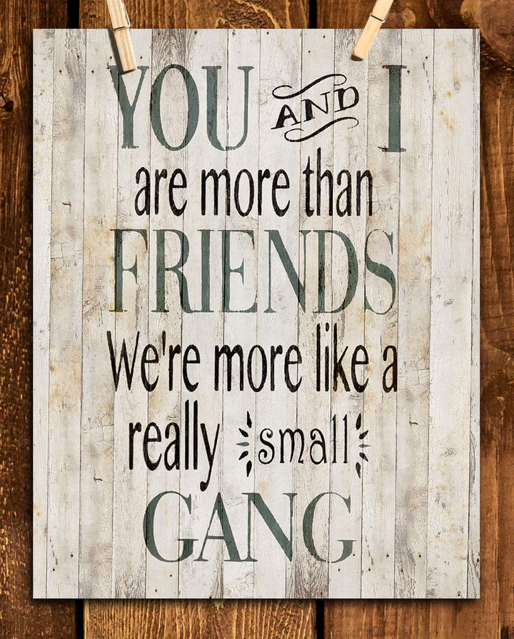 More Than Friends-Really Small Gang- Humorous Wood Sign Replica Print- 8 x 10" Wall Art Print- Ready to Frame. Home Decor. Heartfelt Gift For Your Partner-BFF! Perfect For Spouse or Best Friends.
