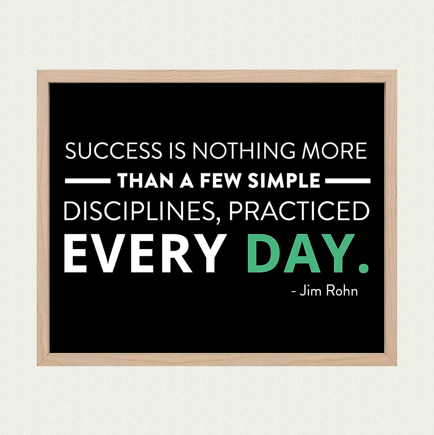 Jim Rohn Quotes-"Success-A Few Simple Disciplines Practiced Every Day"-Motivational Wall Art-10 x 8" Inspirational Office Print-Ready to Frame. Modern Home-School-Gym Decor. Great Gift of Motivation!