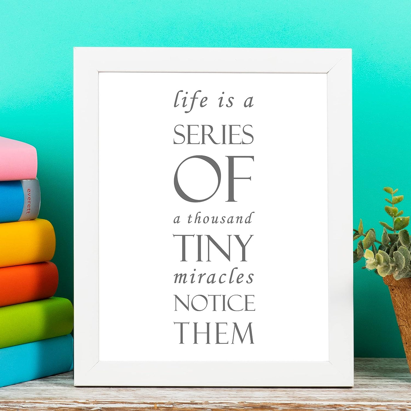 Life Is Series of Tiny Miracles-Notice Them Inspirational Wall Art Quote-8x10" Modern Farmhouse Decor Print-Ready to Frame. Motivational Home-Office-Desk-School Decor. Great Gift for Inspiration!