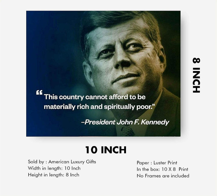 John F. Kennedy Quotes Wall Art-"Country Cannot Afford To Be Spiritually Poor"- 10 x 8" Political Poster Print-Ready to Frame. JFK Presidential Portrait. Patriotic Home-Office-School-Library Decor!