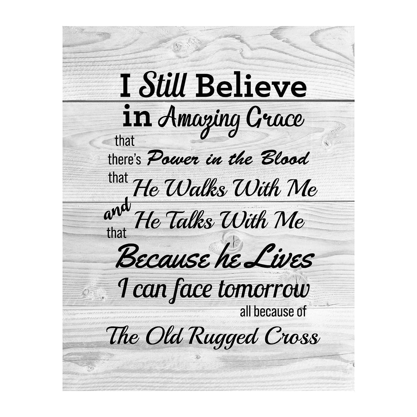 ?Still Believe-Amazing Grace-Old Rugged Cross?-Gospel Hymns Wall Art-8 x 10" Christian Song Lyric Print w/Distressed Wood Design-Ready to Frame. Perfect Religious Home-Office-Cabin-Lake House Decor!