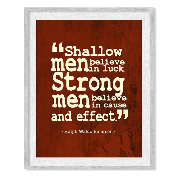 Ralph Waldo Emerson Quotes-"Shallow Men Believe in Luck"-Motivational Wall Art -8 x 10" Modern Typographic Wall Print-Ready to Frame. Inspirational Home-Office-Classroom Decor. Great for Motivation!