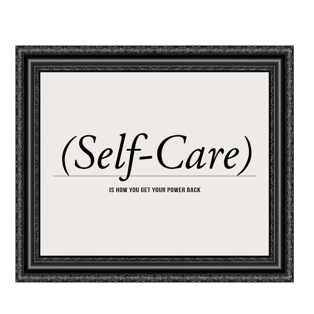 Self-Care -How You Get Your Power Back- Inspirational Quotes Wall Sign -10x8" Modern Typographic Art Print -Ready to Frame. Motivational Home-Office-Studio-School Decor. Great Gift for Inspiration!
