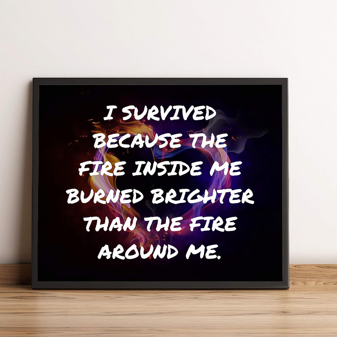 I Survived Because The Fire Inside Me Motivational Quotes Wall Art -10 x 8" Flaming Heart Design Print-Ready to Frame. Inspirational Home-Office-School-Dorm Decor. Great Advice for Inspiration!