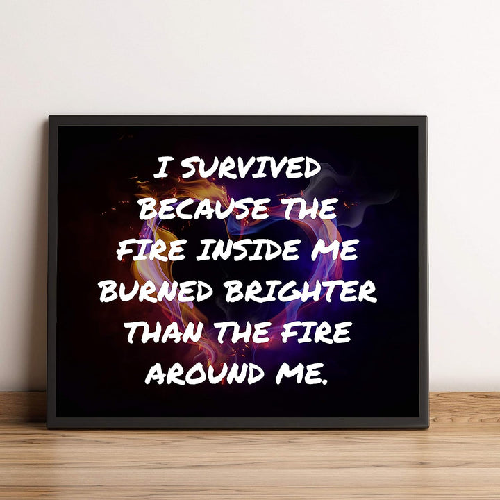 I Survived Because The Fire Inside Me Motivational Quotes Wall Art -10 x 8" Flaming Heart Design Print-Ready to Frame. Inspirational Home-Office-School-Dorm Decor. Great Advice for Inspiration!