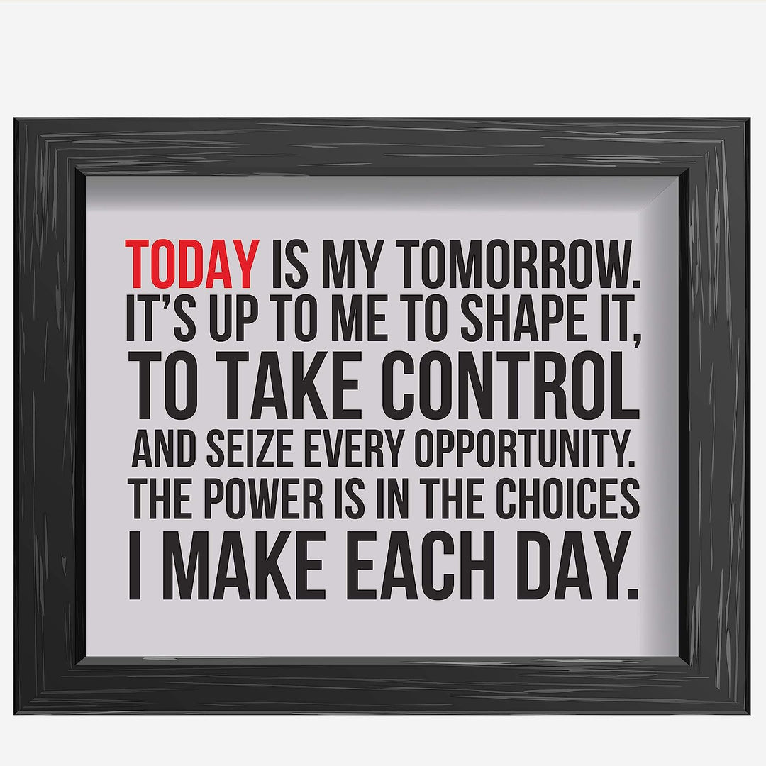 ?Today Is My Tomorrow-I Make Each Day? Motivational Quotes Wall Art -10 x 8" Inspirational Typographic Poster Print-Ready to Frame. Home-Office-School-Dorm-Gym Decor. Perfect Sign for Motivation!
