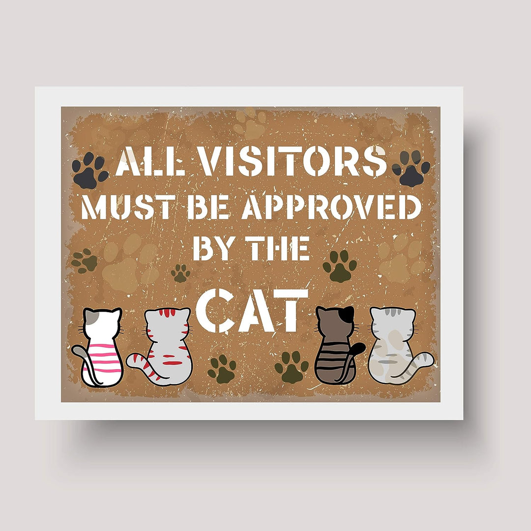 All Visitors Must Be Approved By the Cat Funny Cats Wall Decor-10 x 8" Typographic Sign Print w/Cat Images-Ready to Frame. Perfect Home-Office-Desk-Vet Clinic Decor. Great Gift for All Pet Lovers!