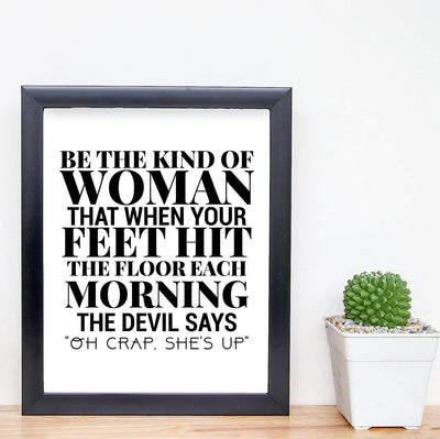 Be the Kind of Woman-Devil Says Oh Crap Funny Wall Art Sign -8 x 10" Fierce Motivational Poster Print-Ready to Frame. Home-Office-Studio-Dorm-Christian Decor. Great Gift of Motivation! White BG.