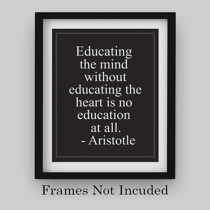Aristotle-"Educating the Mind Without the Heart" Historical Quotes Wall Art -8 x 10" Motivational Poster Print-Ready to Frame. Modern Home-Office-Classroom-Dorm Decor. Great Gift for Inspiration!