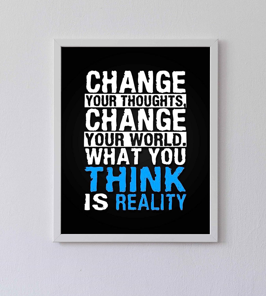 Change Your Thoughts-Change Your World-Life Quotes Wall Art-8 x 10" Motivational Poster Print-Ready To Frame. Inspirational Home-Office-Classroom Decor. Perfect Desk-Cubicle Sign! Be Positive!