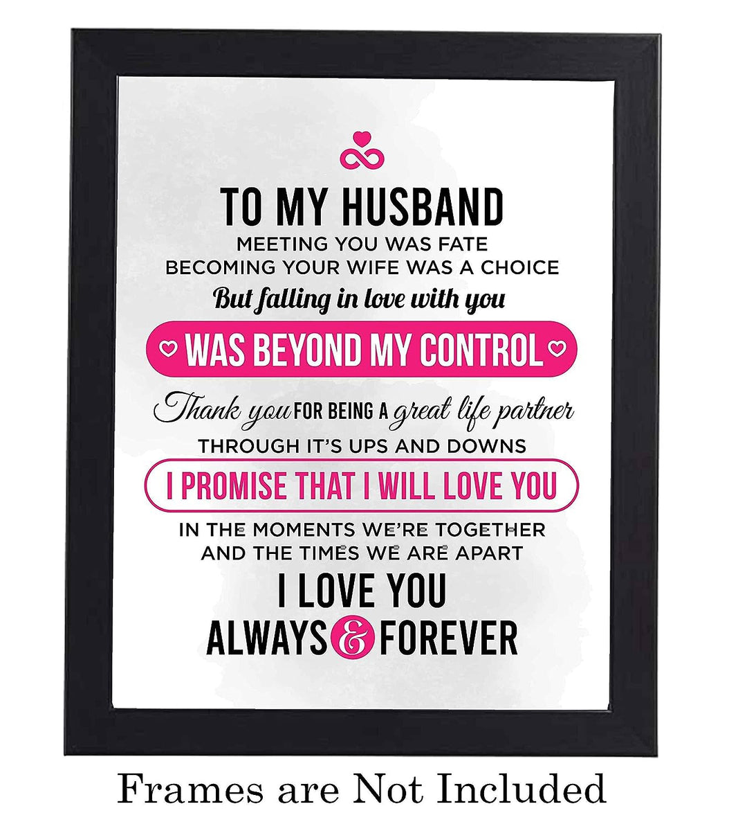 To My Husband-I Love You Always &amp; Forever- Love &amp; Marriage Wall Art Print- 8 x 10"-Ready to Frame. Loving Wall Decor Perfect for Spouses, Newlyweds, &amp; BFF&