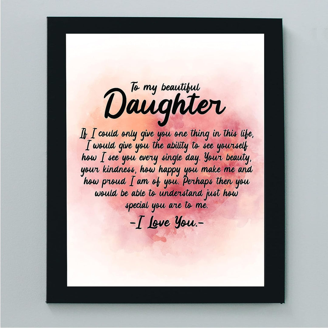 To My Beautiful Daughter-I Love You Inspirational Family Art Print -8 x 10" Modern Typographic Wall Decor-Ready to Frame. Loving, Keepsake Gift for All Daughters! Perfect for Graduation-Wedding!