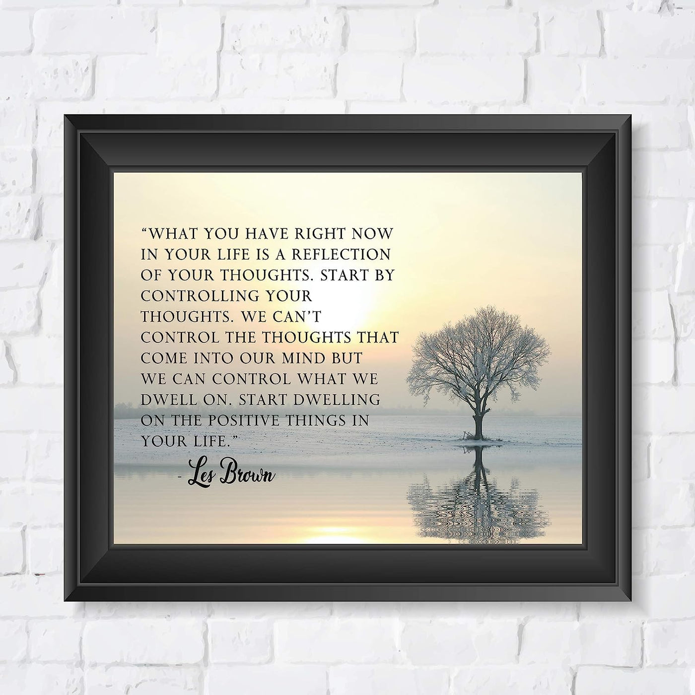 Les Brown Quotes-"What You Have-A Reflection of Your Thoughts" Inspirational Wall Sign -10 x 8" Motivational Wall Art Print w/Winter Tree Image-Ready to Frame. Positive Home-Office-School-Dorm Decor!