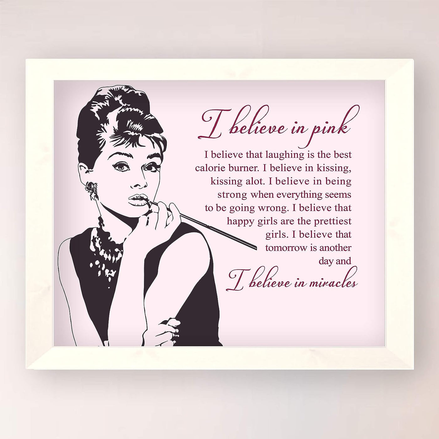 I Believe in Pink-That Laughing Is the Best Calorie Burner-Audrey Hepburn Quotes- 10 x 8" Inspirational Wall Art Print-Ready to Frame. Shabby Chic Art Decor for Home-Office-Salon-Studio-Dorm.