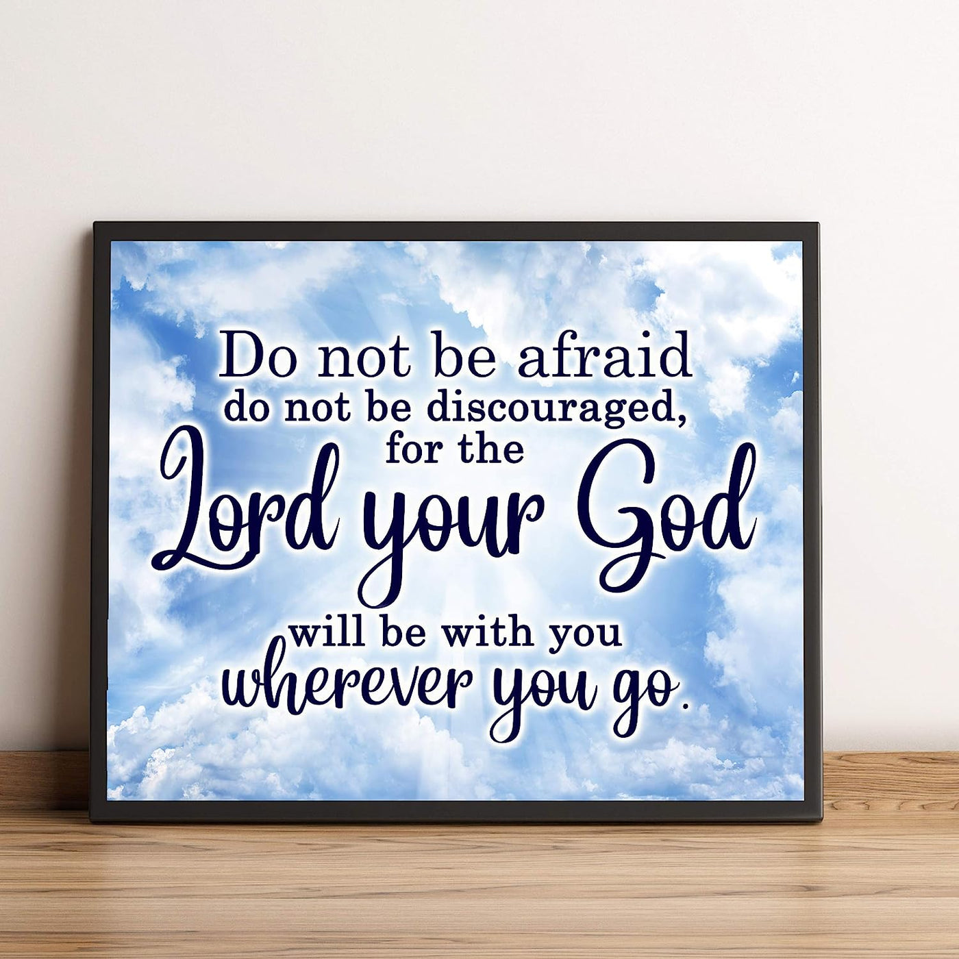 The Lord Your God Will Be With You Inspirational Quotes Wall Art Decor-10 x 8" Christian Poster Print-Ready to Frame. Motivational Home-Office-Farmhouse-Church Decor. Great Religious Gift of Faith!