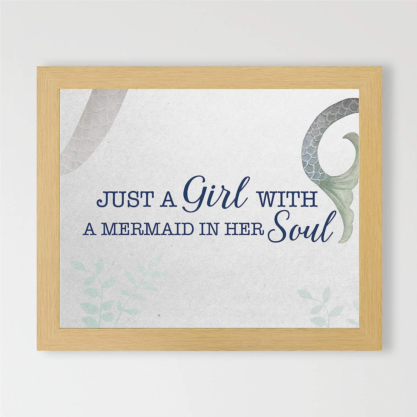 Just A Girl With A Mermaid In Her Soul Fun Beach Themed Sign -10 x 8" Typographic Art Print w/Mermaid Tail Image-Ready to Frame. Home-Girls Bedroom-Ocean Decor. Perfect for the Beach House!