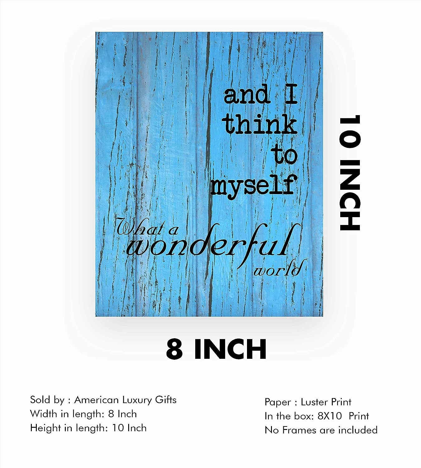 I Think To Myself-What A Wonderful World Song Lyric Wall Art -8 x 10" Music Lyrics Print-Ready to Frame. Rustic Home-Studio-Bar-Cave Decor. Perfect Gift for Louie Armstrong & All Jazz Fans!