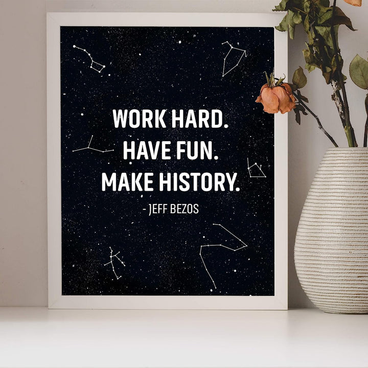 Work Hard-Have Fun-Make History Motivational Quotes Wall Art-8 x 10" Starry Night Print-Ready to Frame. Quote By Jeff Bezos. Inspirational Home-Office-School-Dorm Decor. Great Gift for Motivation!